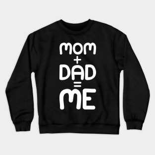 Mom + Dad = Me - Kids Children Parent Gene Combination Crewneck Sweatshirt